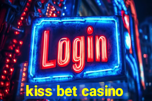 kiss bet casino